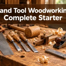 Hand Tool Woodworking: Complete Starter Kit Guide and Cost