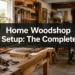 Home Woodshop Setup: The Complete Planning Guide
