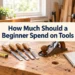 How Much Should a Beginner Spend on Tools in Year One?